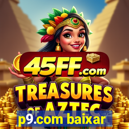 p9.com baixar